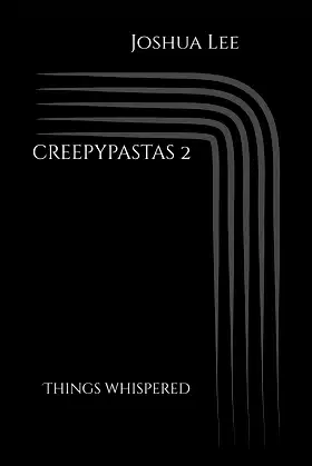 creepypastas 2: Things Whispered poster