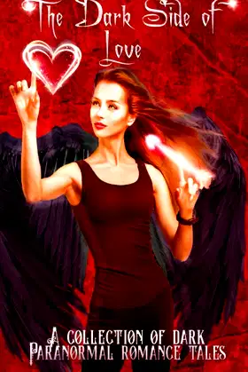 The Dark Side of Love: A Collection of Dark Paranormal Romance Tales poster