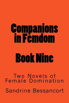 Companions in Femdom - Book Nine: Two Novels of Female Domination poster
