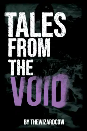 Tales From The Void: Story of The Man That Saved The Universe poster