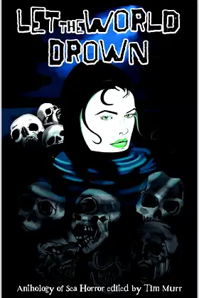 Let the World Drown: An Anthology of Sea Horror poster