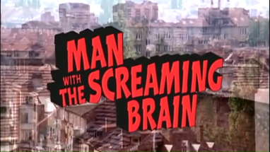 Man With The Screaming Brain 2005 Trailer poster