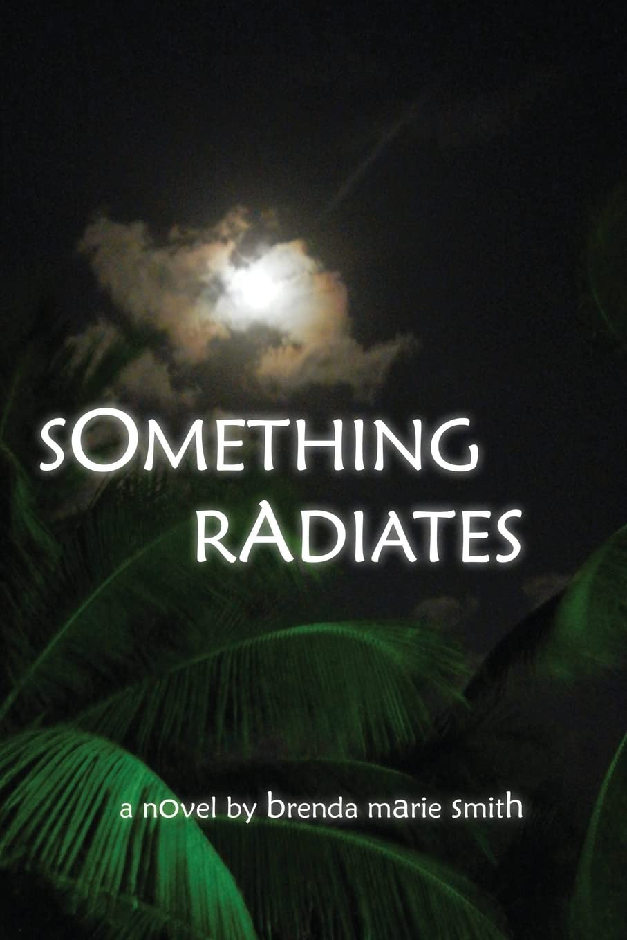 Something Radiates: A Novel poster