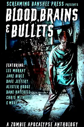 Blood, Brains & Bullets: A Zombie Apocalypse Anthology poster