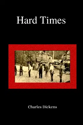 Hard Times: The 1854 Social Critique Classic (Annotated) poster