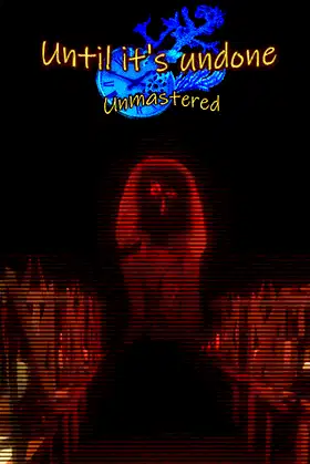 Until It’s Undone: Unmastered poster