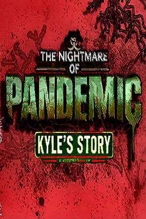 The Nightmare of Pandemic - Kyle's Story poster