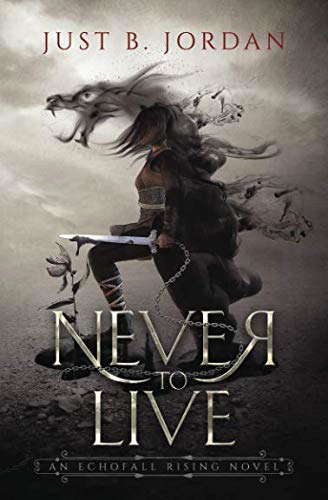 Never To Live: an Echofall Rising novel poster