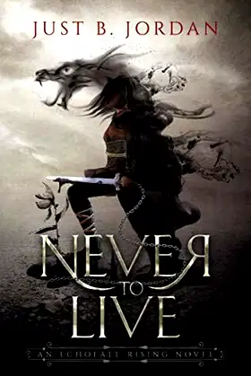 Never To Live: an Echofall Rising novel poster