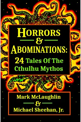 Horrors & Abominations: 24 Tales Of The Cthulhu Mythos poster