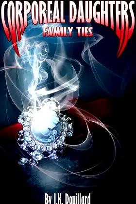 Family Ties (Corporeal Daughters, Vampire Ancestry Book 1) poster
