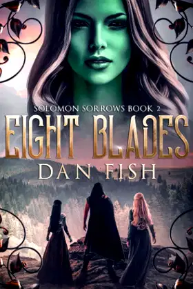 Eight Blades: Solomon Sorrows Book 2 poster