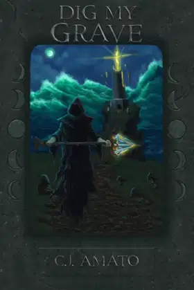 Dig My Grave (Hymns From The Lighthouse. A dark fantasy tale.) poster
