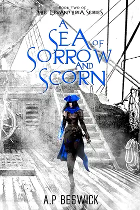 A Sea Of Sorrow And Scorn (The Levanthria Series Book 2) poster