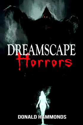 Dreamscape Horrors: A Book Of Three Horrific Short Stories poster
