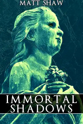 Immortal Shadows: A Supernatural ghost story poster