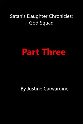 Part Three (Satan's Daughter Chronicles: God Squad Book 3) poster