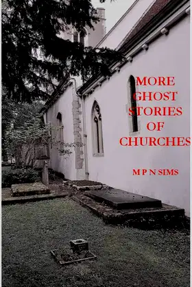 MORE GHOST STORIES OF CHURCHES: (SIMS GHOST STORY SERIES #7) poster
