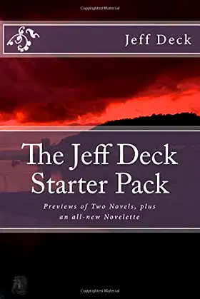Jeff Deck Starter Pack: Previews of Two Novels, plus an all-new Novelette poster