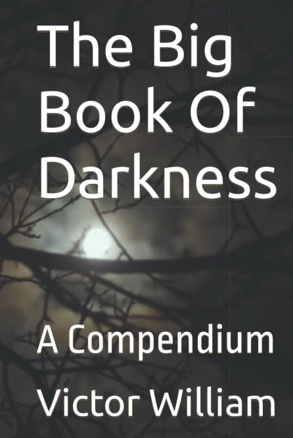 The Big Book Of Darkness: A Compendium poster