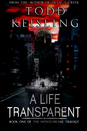A Life Transparent: Book One of the Monochrome Trilogy poster