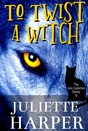 To Twist a Witch: The Jinx Hamilton Series - Book 15 poster