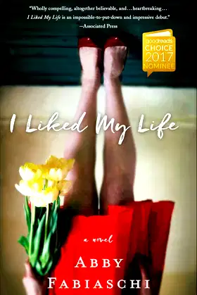 I Liked My Life: A Novel poster