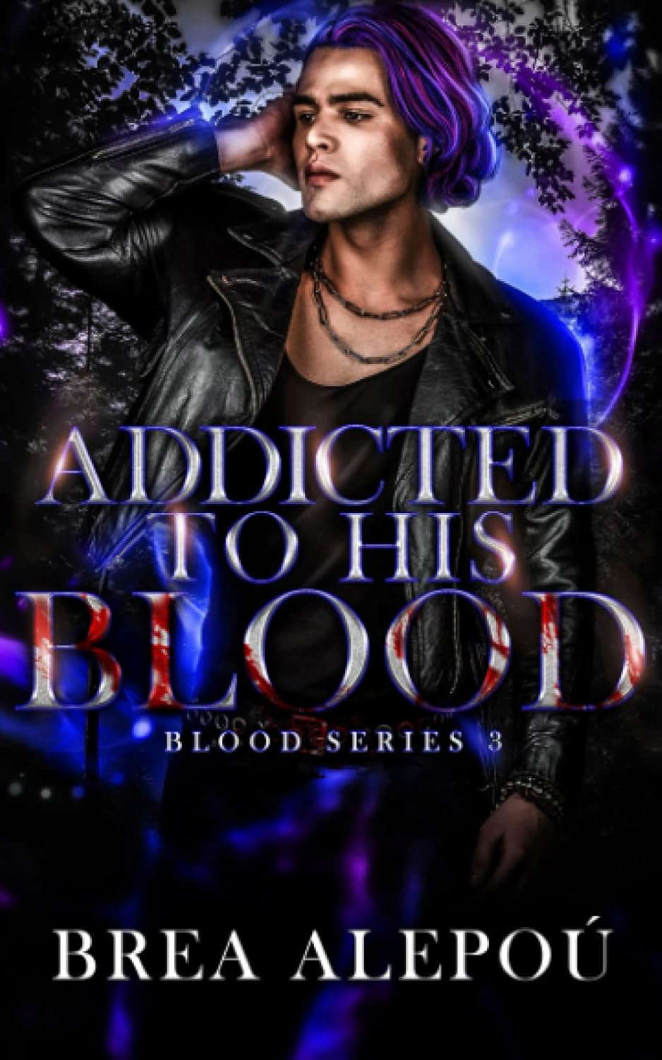 Addicted to His Blood (Blood Series) poster