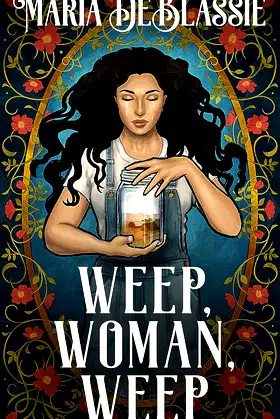 Weep, Woman, Weep: A Gothic Fairytale about Ancestral Hauntings poster