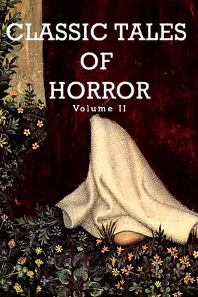 Classic Tales of Horror - Volume II - (optimized for Kindle) poster