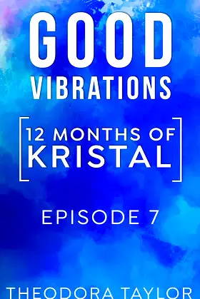 Good Vibrations: 12 Months of Kristal, Episode 7 poster