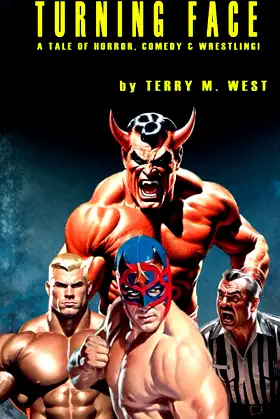 Turning Face: A Tale of Horror, Comedy, and Wrestling! poster