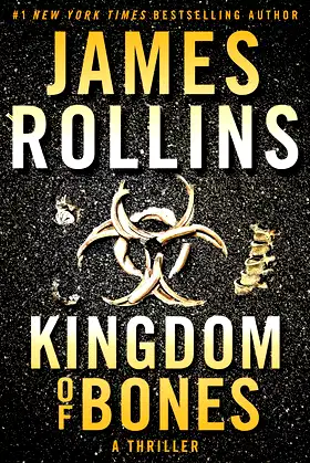 Kingdom of Bones: A Sigma Force Novel (Sigma Force, 16) poster