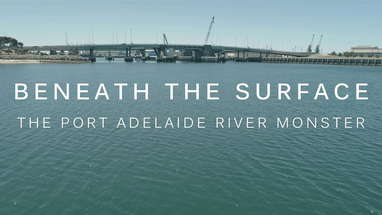 BENEATH THE SURFACE: The Port Adelaide River Monster poster
