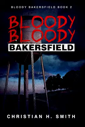 Bloody Bloody Bakersfield (Bloody Bakersfield Book 2) poster