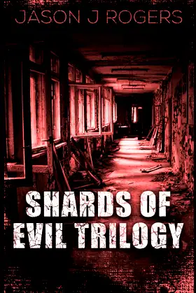Shards of Evil: Trilogy (A dark and disturbing psychological horror) poster