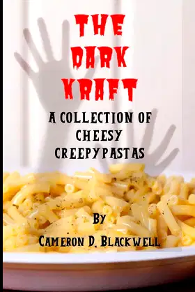 The Dark Kraft: A Collection of Cheesy Creepypastas poster