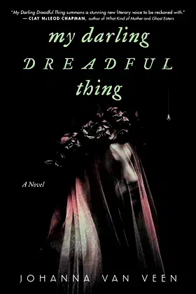 My Darling Dreadful Thing: A Novel poster
