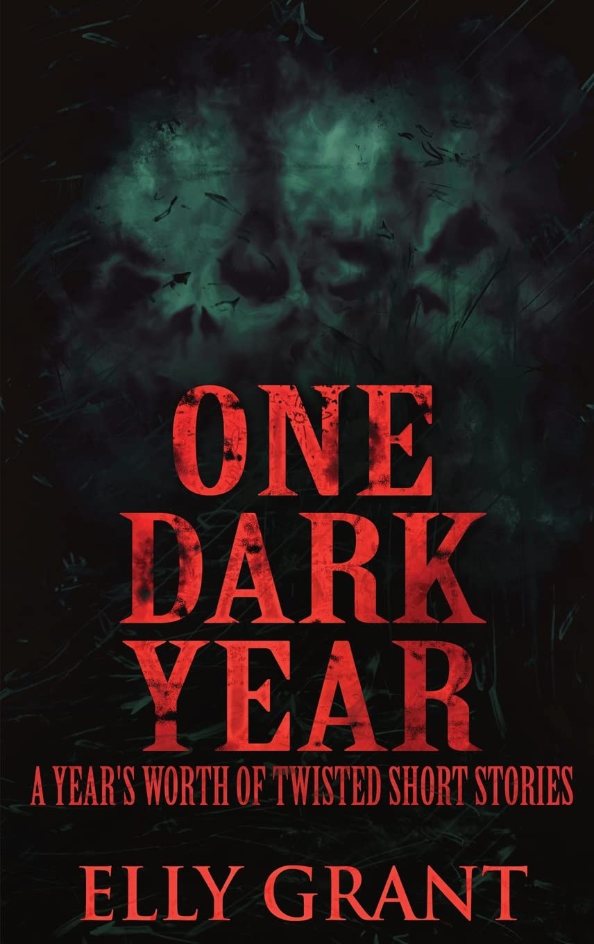 One Dark Year: A Year's Worth Of Twisted Short Stories poster