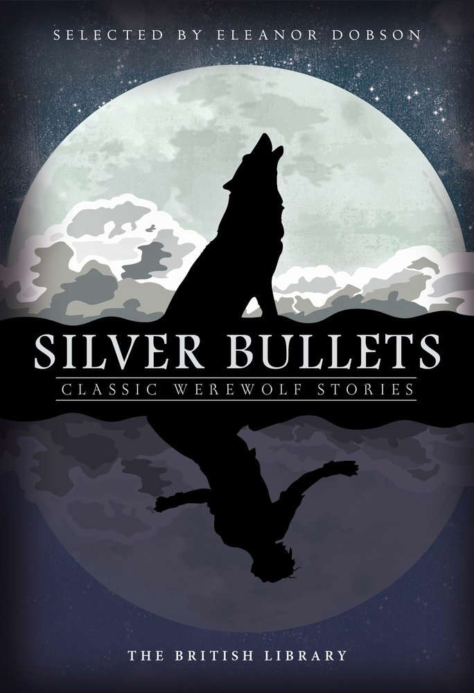 Silver Bullets: Classic Werewolf Stories poster