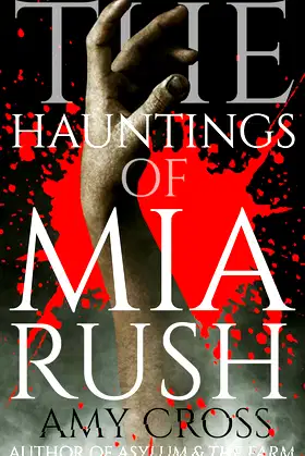 The Hauntings of Mia Rush poster