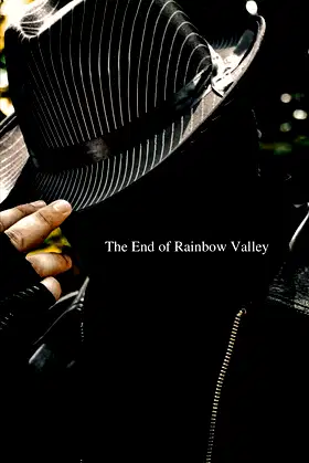 The End of Rainbow Valley poster