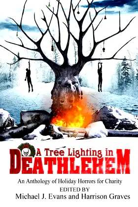 A Tree Lighting in Deathlehem: An Anthology of Holiday Horrors for Charity poster