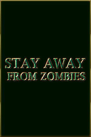 Stay away from zombies poster