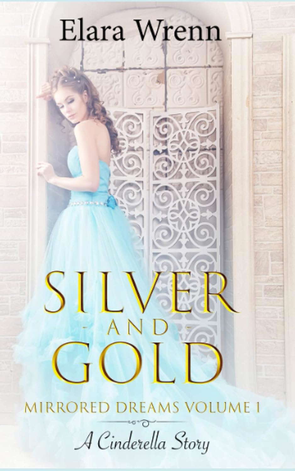 SIlver and Gold: A Cinderella Story (Mirrored Dreams) poster
