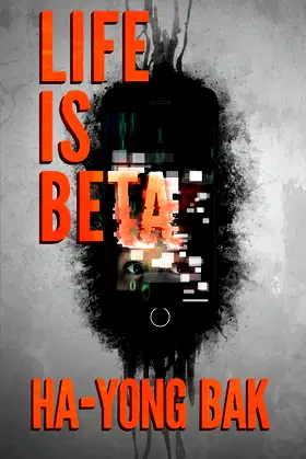 Life is Beta: Tech Thriller and Horror Short Stories poster