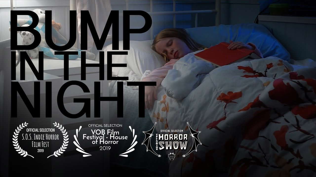 Bump In The Night - Horror Short Film