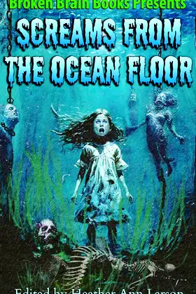 Screams From The Ocean Floor: A Horror Anthology (Screams Of Horror) poster