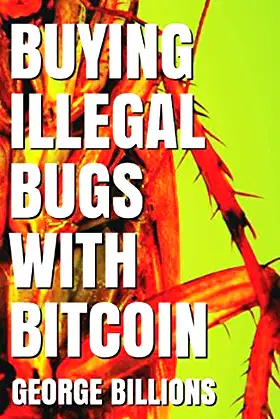 Buying Illegal Bugs with Bitcoin poster