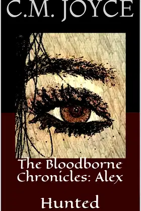 The Bloodborne Chronicles: Alex: Hunted poster